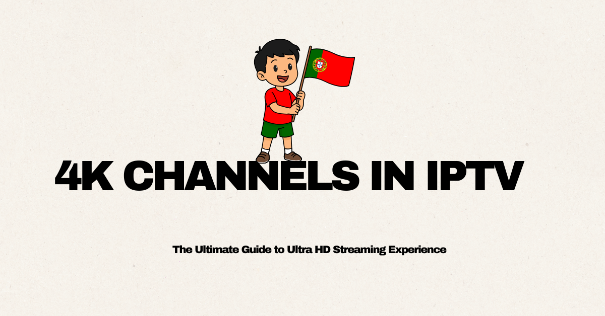 4K Channels in IPTV