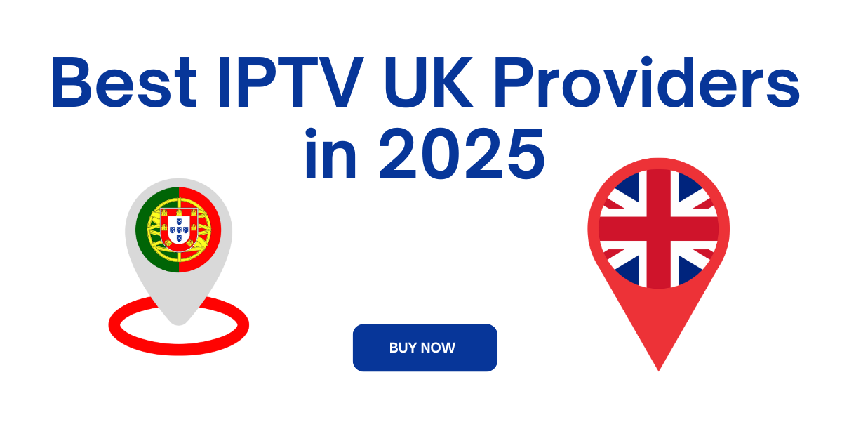 Best IPTV UK Providers